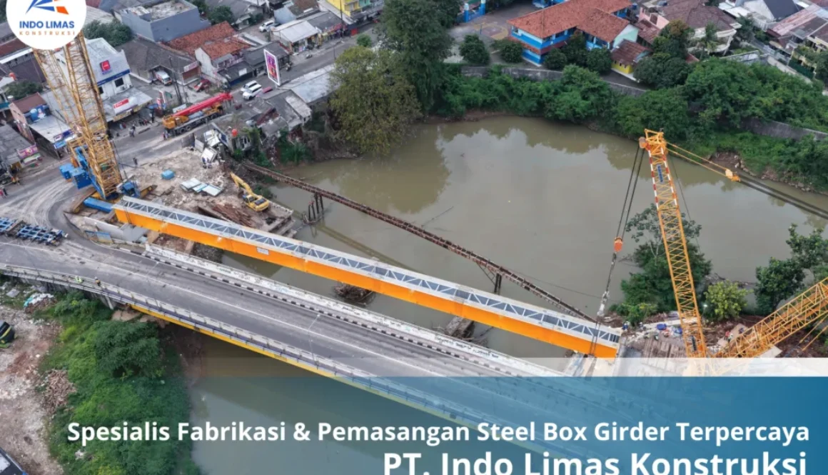 Spesialis Fabrikasi Dan Pemasangan Steel Box Girder Terpercaya
