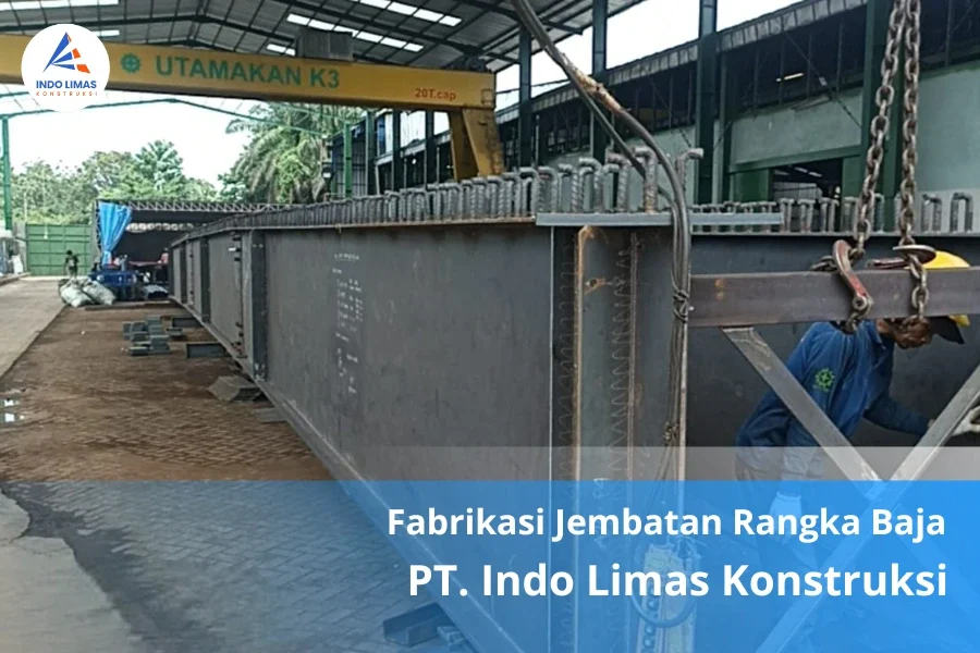 Fabrikasi Jembatan Rangka Baja